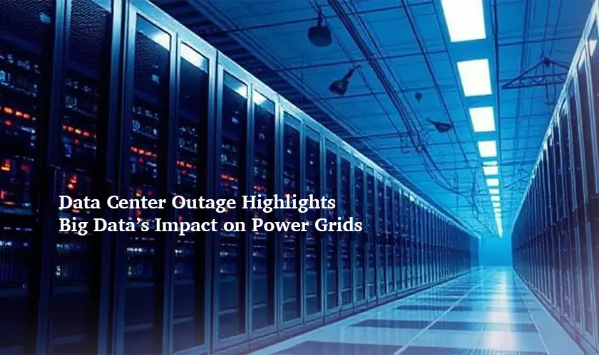 Data Center, Outage, Big Data, Impact on Power Grids